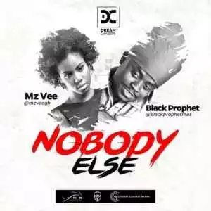 MzVee - Nobody Else (ft. Black Prophet)
